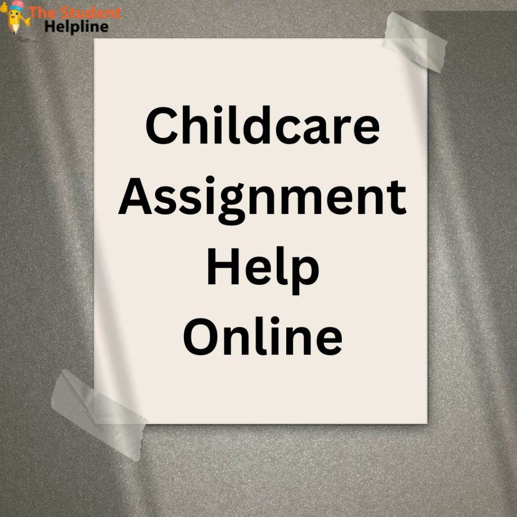 Childcare Assignment Help Online From Professional Writers