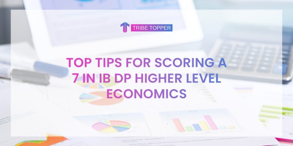 Top tips for scoring a 7 in IB DP Higher level Economics