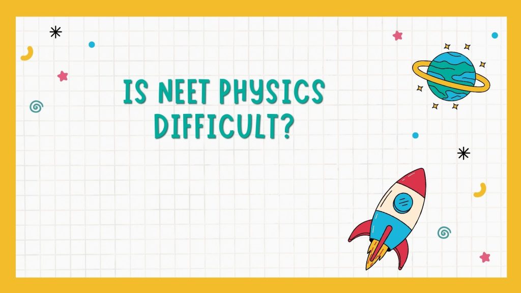 NEET Physics difficult