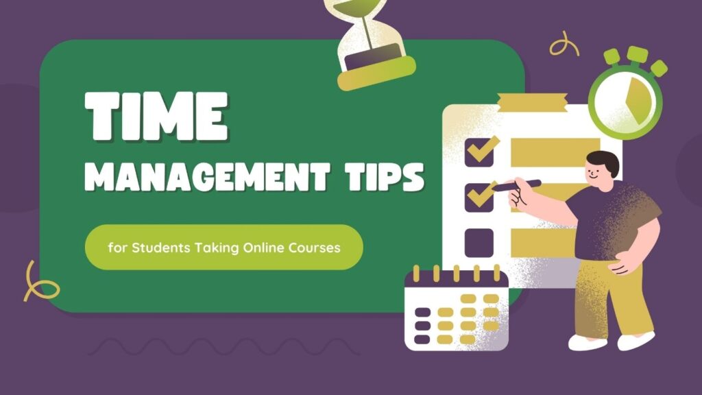 Time Management Tips for Students Taking Online Courses 